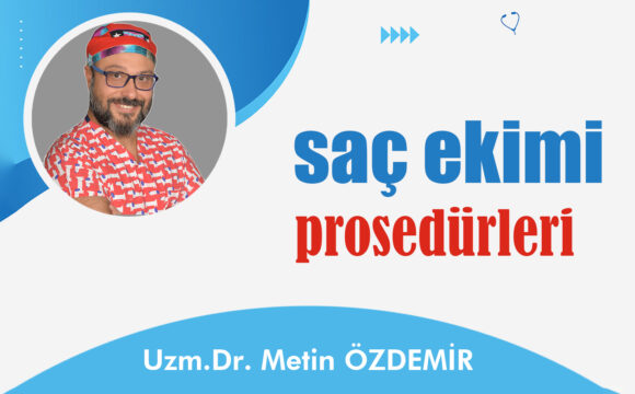 Saç Ekimi Prosedürleri Saç Ekimi Prosedürleri