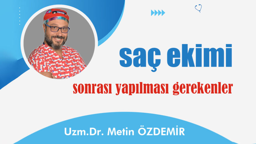 Saç Ekimi Sonrası Yapılması Gerekenler