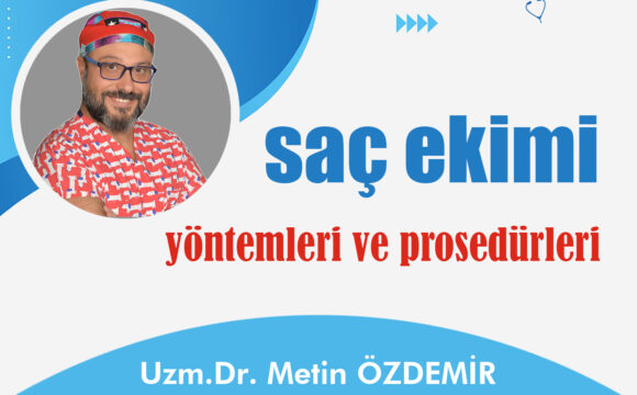 Saç Ekimi Yöntemleri ve Prosedürleri Saç Ekimi Yöntemleri ve Prosedürleri